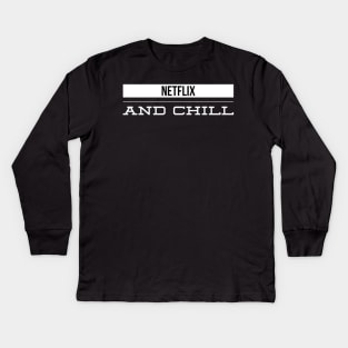 Netflix and chill Kids Long Sleeve T-Shirt